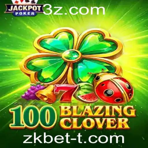 Descubra o Mundo Vibrante do 100BlazingClover com zkbet