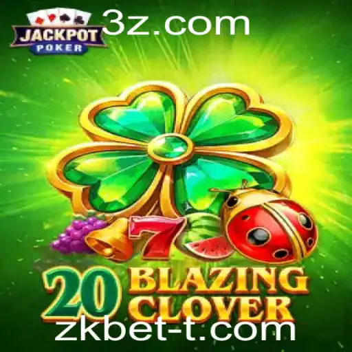 Explorando o Novo Jogo 20BlazingClover com zkbet: Uma Aventura de Emoção e Sorte
